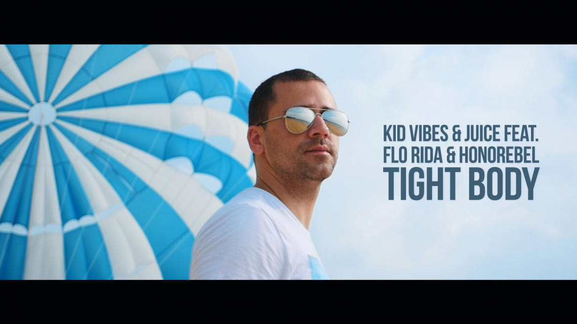 KID VIBES & JUICE FT. FLO RIDA & HONOREBEL - TIGHT BODY (OFFICIAL VIDEO)