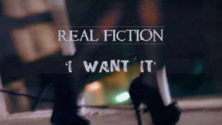 Real Fiction - I Want It